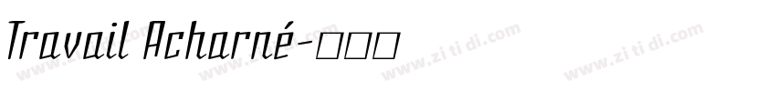 Travail Acharné字体转换